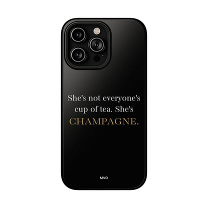 She's not everyone's cup of tea, she's champagne. | Impact-Resistant Phone Case