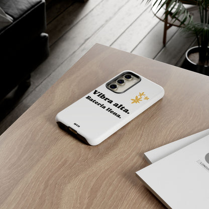 Vibra alta, Bateria llena | Phone Case