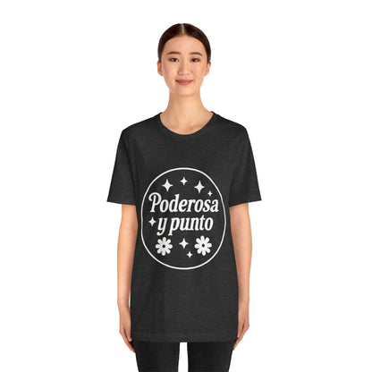 Poderosa, y punto. | Unisex Short Sleeve Tee
