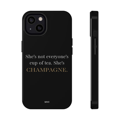 She's not everyone's cup of tea, she's champagne. | Impact-Resistant Phone Case