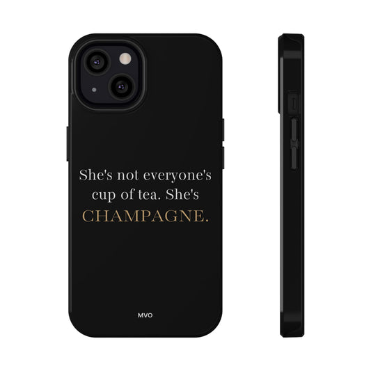 She's not everyone's cup of tea, she's champagne. | Impact-Resistant Phone Case