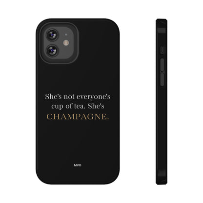 She's not everyone's cup of tea, she's champagne. | Impact-Resistant Phone Case