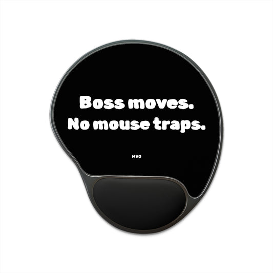 Boss moves. No mouse traps. | Humorous Wrist Rest Mouse Pad