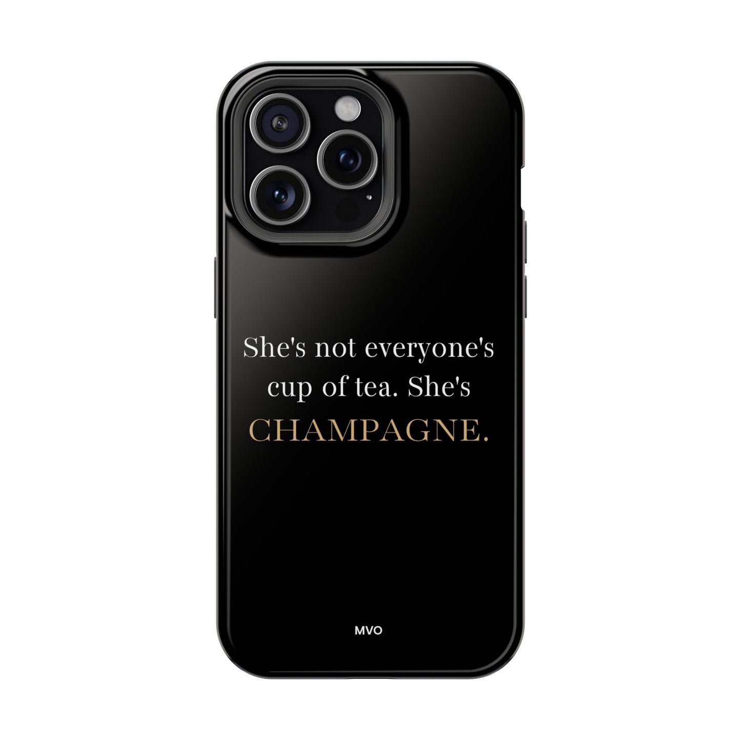 She's not everyone's cup of tea, she's champagne. | Impact-Resistant Phone Case
