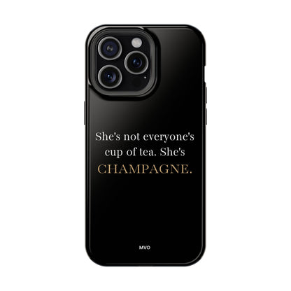 She's not everyone's cup of tea, she's champagne. | Impact-Resistant Phone Case