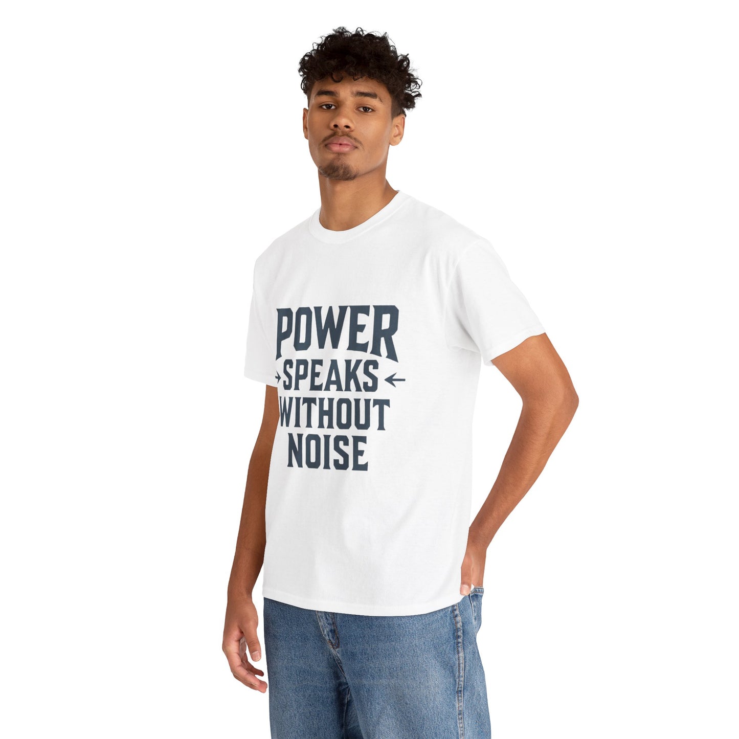 Power Speaks Without Noise | Empowering Statement Tee