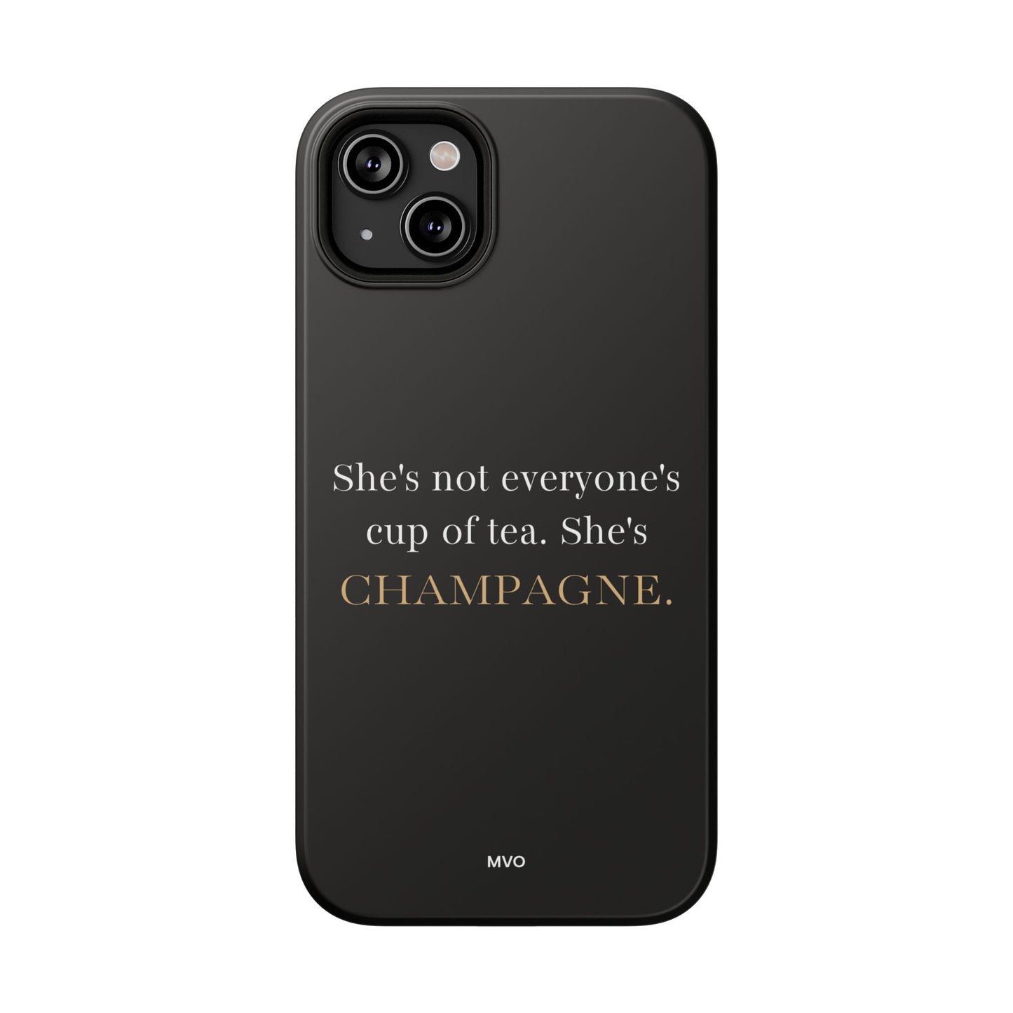 She's not everyone's cup of tea, she's champagne. | Impact-Resistant Phone Case