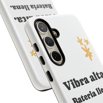 Vibra alta, Bateria llena | Phone Case