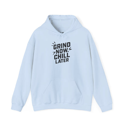 Grind Now Chill Later | Unisex Hoodie