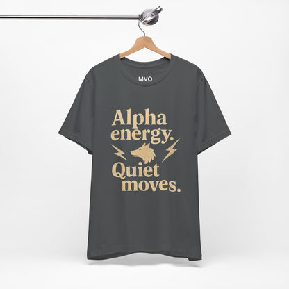 Alpha Energy. Quiet Moves. | Unisex T-Shirt Short Sleeve