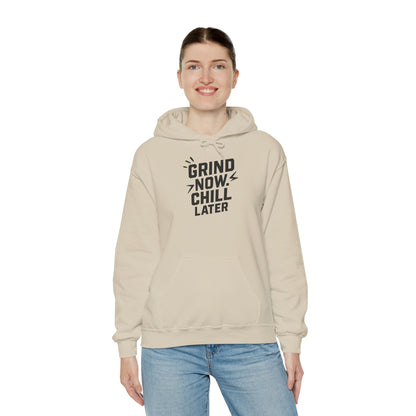 Grind Now Chill Later | Unisex Hoodie