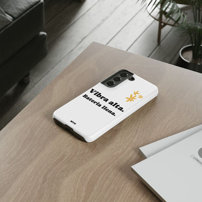 Vibra alta, Bateria llena | Phone Case