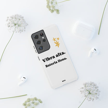 Vibra alta, Bateria llena | Phone Case