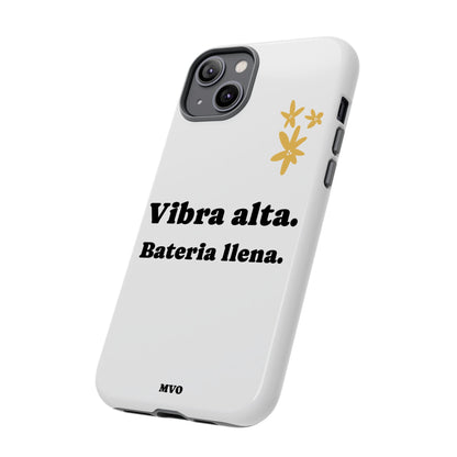 Vibra alta, Bateria llena | Phone Case