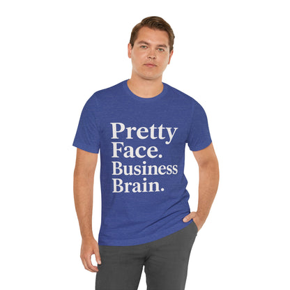 Pretty Face. Business Brain. | Unisex Short Sleeve Tee