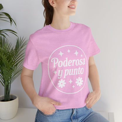 Poderosa, y punto. | Unisex Short Sleeve Tee