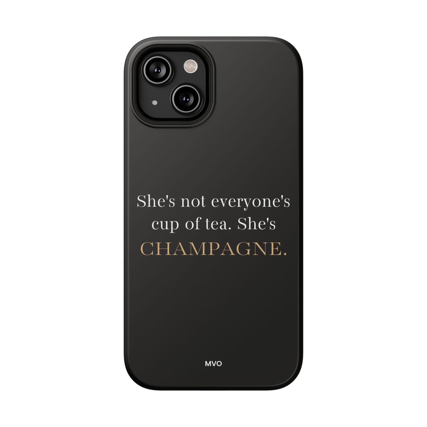 She's not everyone's cup of tea, she's champagne. | Impact-Resistant Phone Case