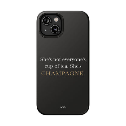 She's not everyone's cup of tea, she's champagne. | Impact-Resistant Phone Case