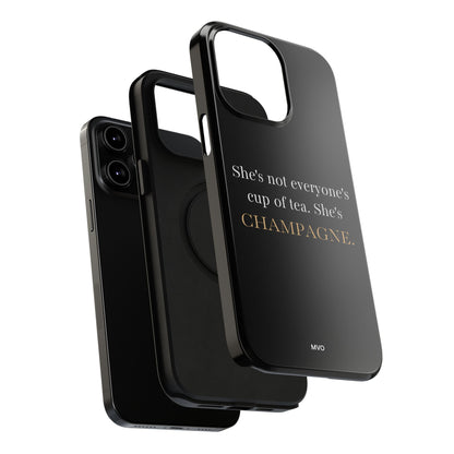 She's not everyone's cup of tea, she's champagne. | Impact-Resistant Phone Case