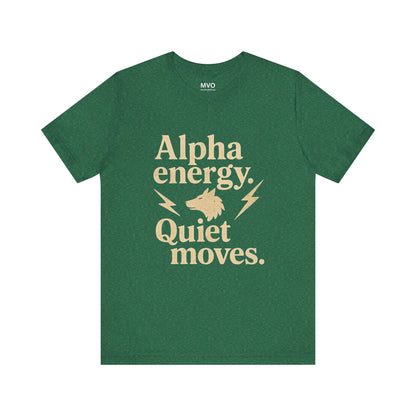 Alpha Energy. Quiet Moves. | Unisex T-Shirt Short Sleeve