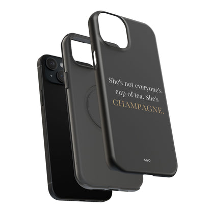 She's not everyone's cup of tea, she's champagne. | Impact-Resistant Phone Case