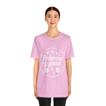 Poderosa, y punto. | Unisex Short Sleeve Tee