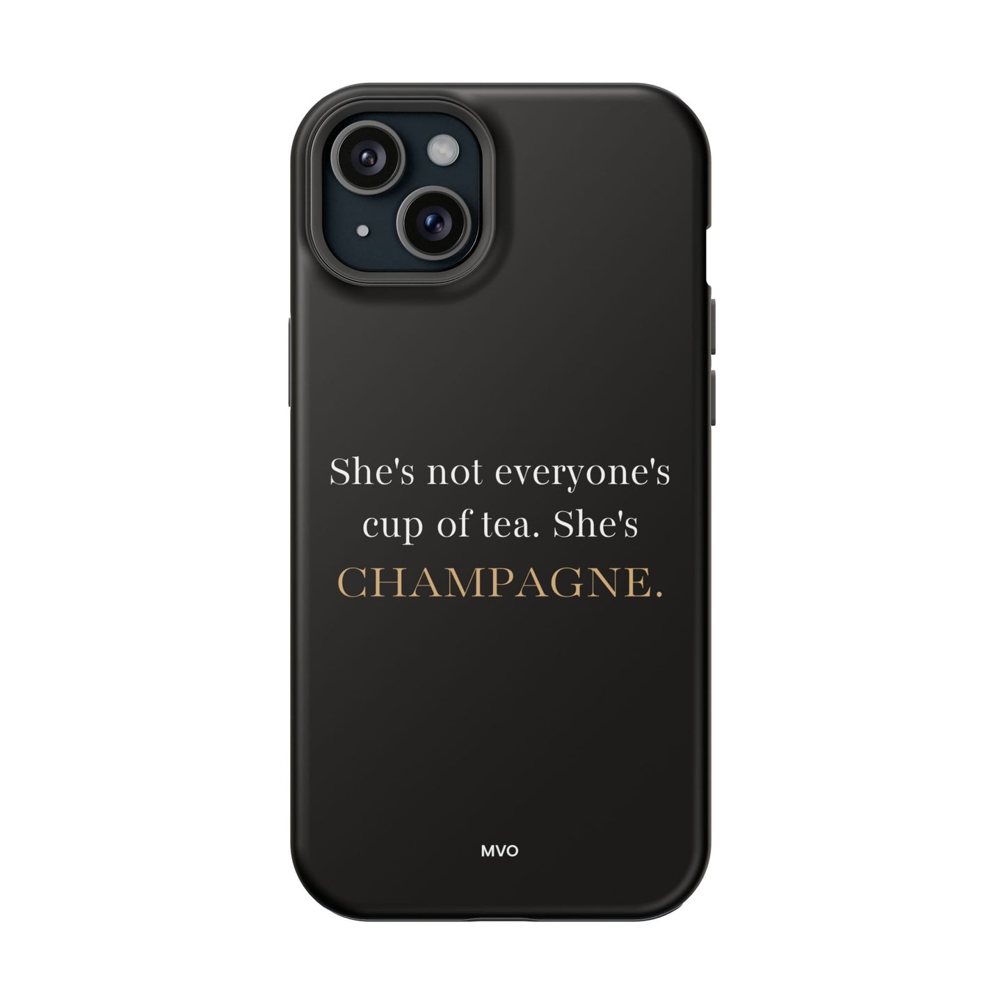 She's not everyone's cup of tea, she's champagne. | Impact-Resistant Phone Case