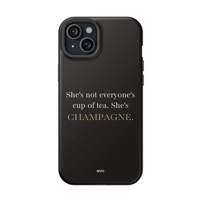 She's not everyone's cup of tea, she's champagne. | Impact-Resistant Phone Case
