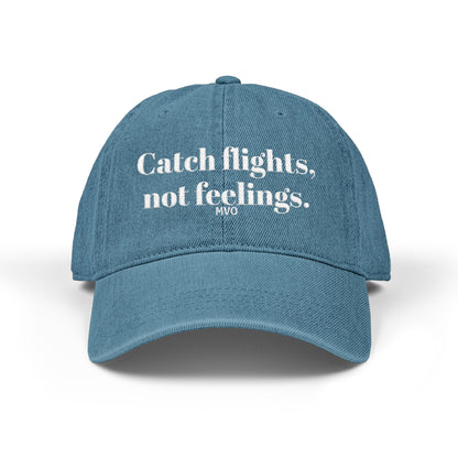Catch flights, not feelings. | Denim Hat (Embroidery)