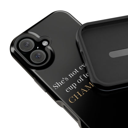 She's not everyone's cup of tea, she's champagne. | Impact-Resistant Phone Case