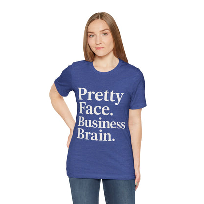 Pretty Face. Business Brain. | Unisex Short Sleeve Tee