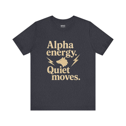 Alpha Energy. Quiet Moves. | Unisex T-Shirt Short Sleeve