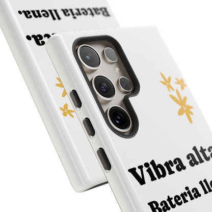 Vibra alta, Bateria llena | Phone Case