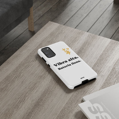 Vibra alta, Bateria llena | Phone Case