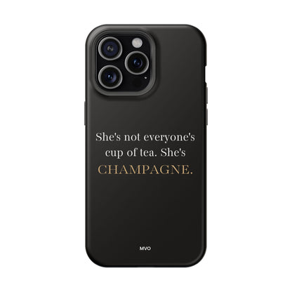 She's not everyone's cup of tea, she's champagne. | Impact-Resistant Phone Case