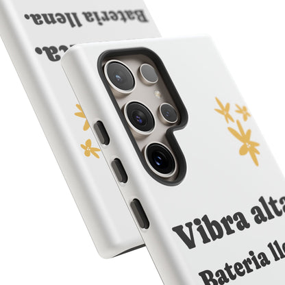 Vibra alta, Bateria llena | Phone Case