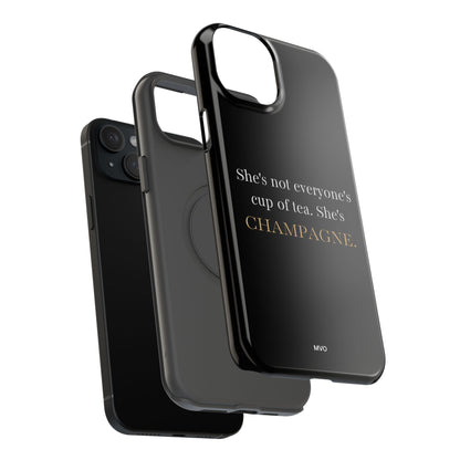 She's not everyone's cup of tea, she's champagne. | Impact-Resistant Phone Case