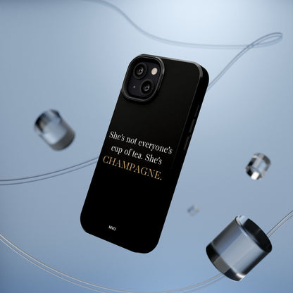 She's not everyone's cup of tea, she's champagne. | Impact-Resistant Phone Case