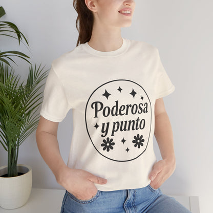 Poderosa, y punto. | Unisex Short Sleeve Tee