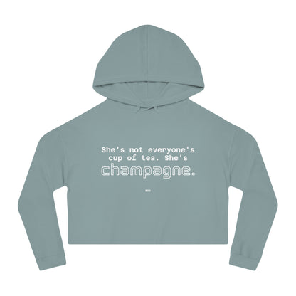 She's not everyone's cup of tea, she's champagne. | Cropped Hooded Sweatshirt