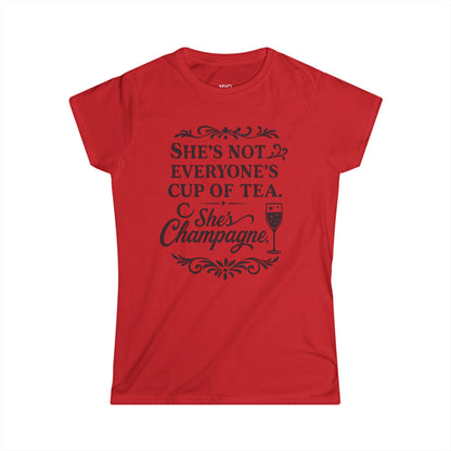 She's not everyone's cup of tea. She's champagne. | Tee