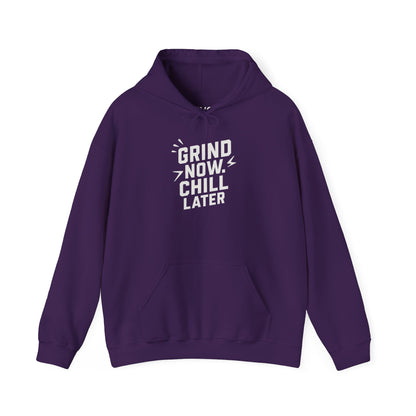 Grind Now Chill Later | Unisex Hoodie