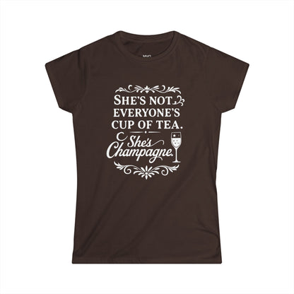 She's not everyone's cup of tea. She's champagne. | Tee