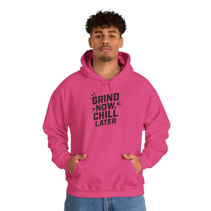 Grind Now Chill Later | Unisex Hoodie