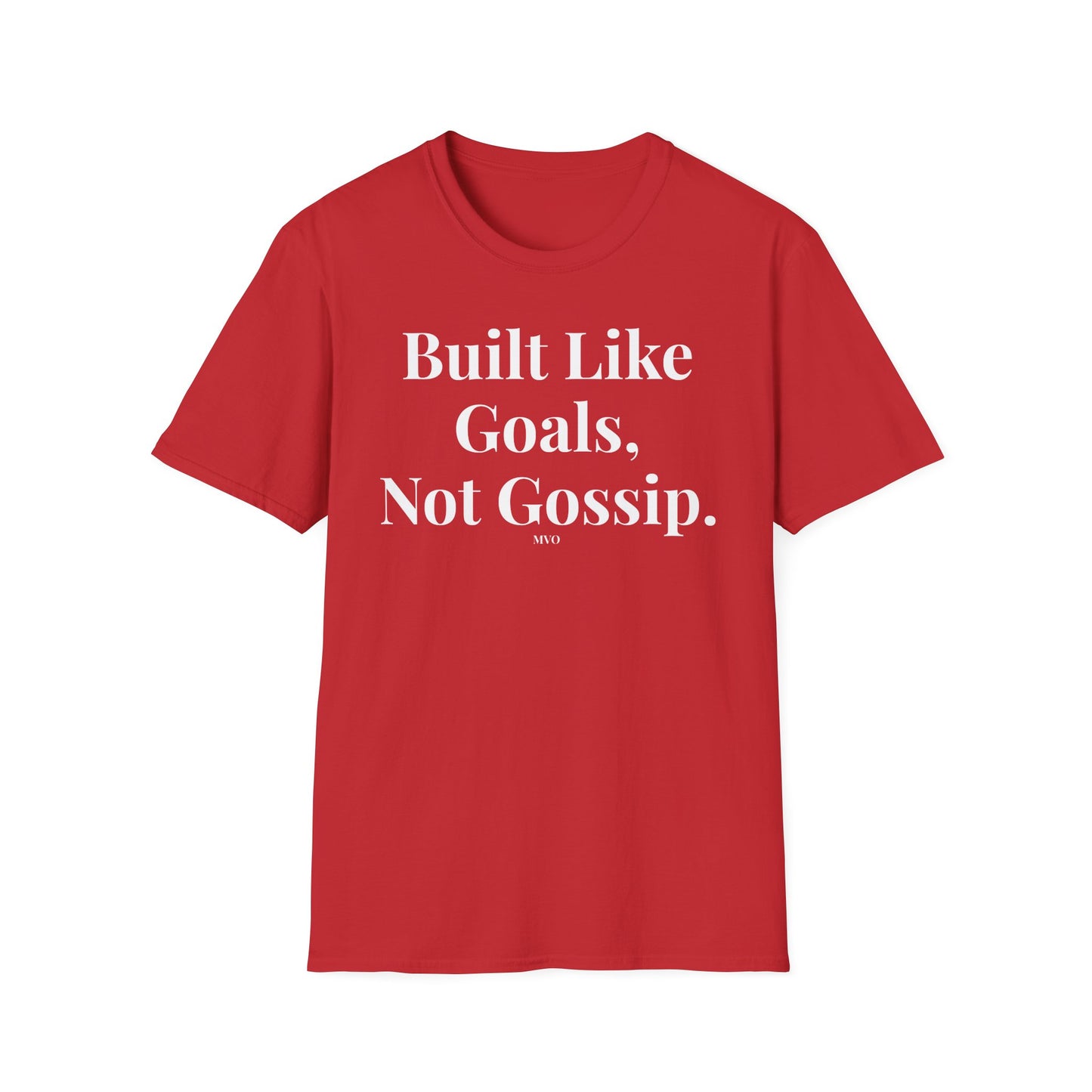 Built Like Goals, Not Gossip | Unisex T-Shirt
