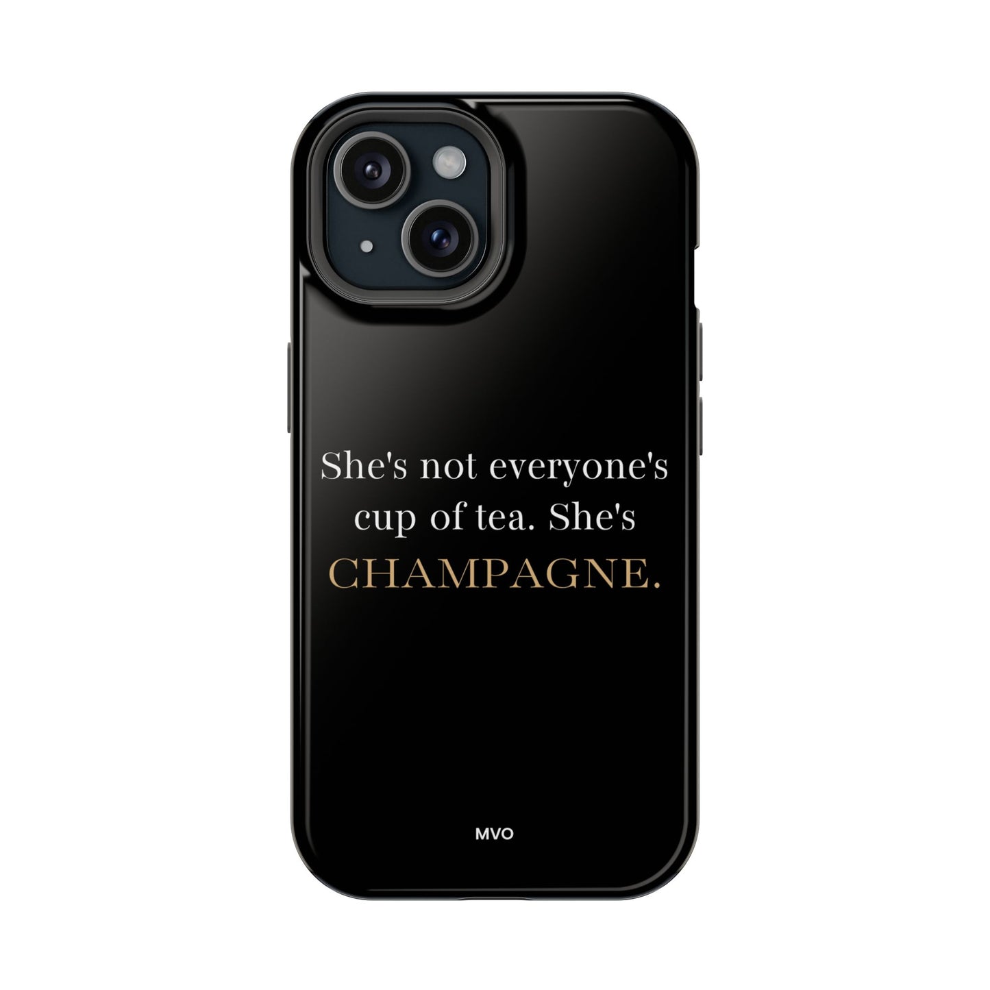 She's not everyone's cup of tea, she's champagne. | Impact-Resistant Phone Case