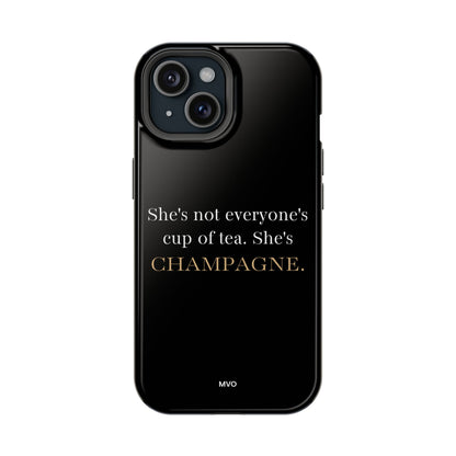 She's not everyone's cup of tea, she's champagne. | Impact-Resistant Phone Case