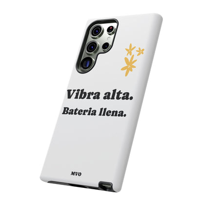 Vibra alta, Bateria llena | Phone Case