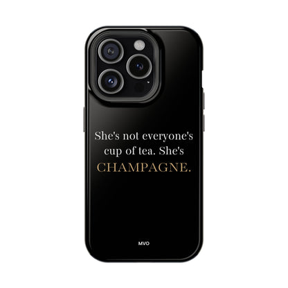 She's not everyone's cup of tea, she's champagne. | Impact-Resistant Phone Case