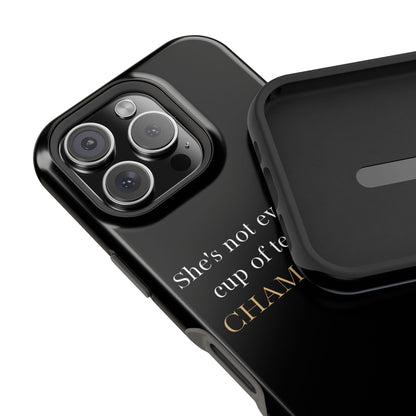 She's not everyone's cup of tea, she's champagne. | Impact-Resistant Phone Case